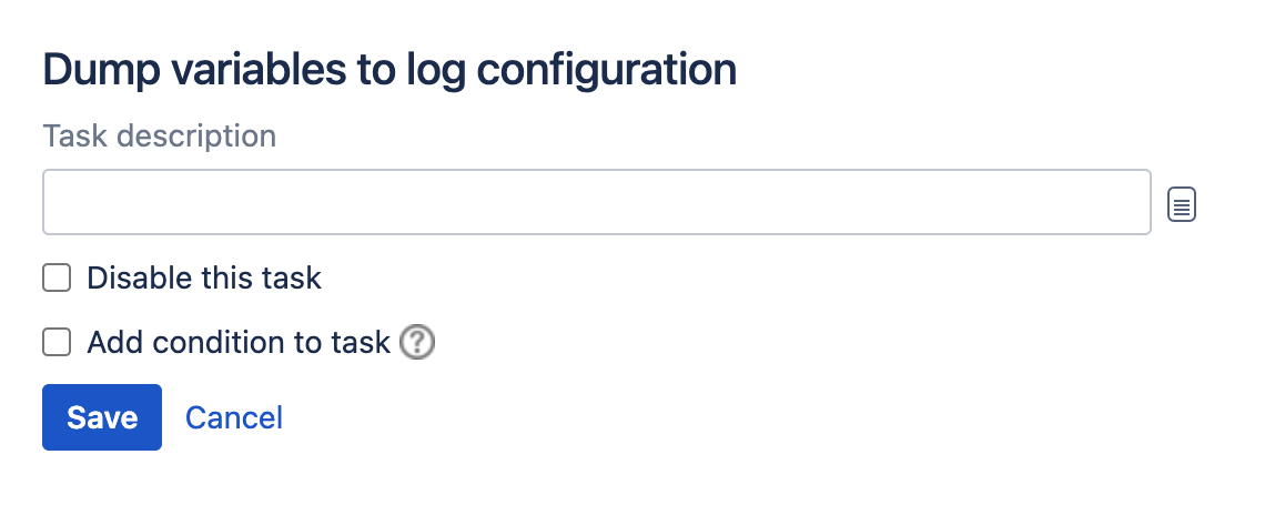 Dump variables to a log task type configuration