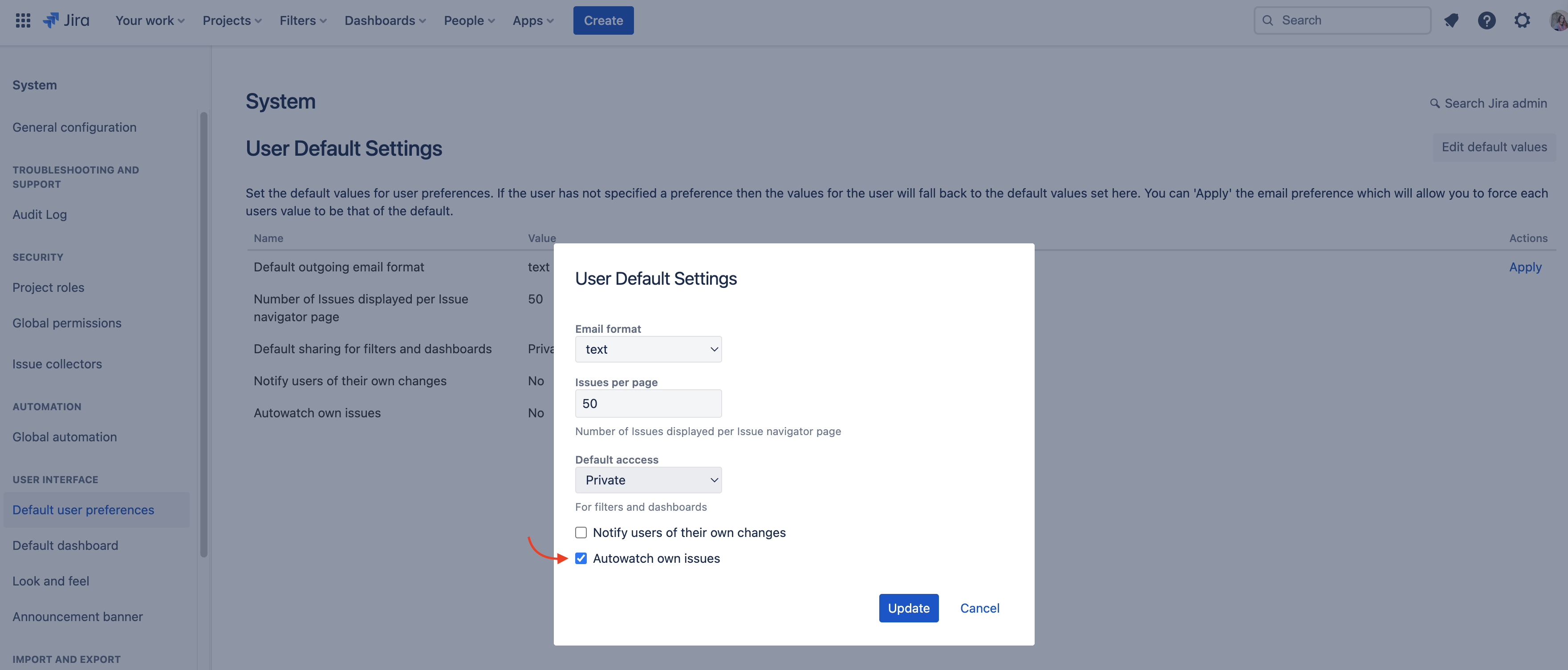 Jira's System User Default Settings page. The Autowatch own issues option is checked, meaning users will be automatically added as watchers on issues they create or interact with. Other visible settings include Email format (text), Issues per page (50), Default access (Private), and Notify users of their own changes (unchecked). A red arrow points to the checked Autowatch own issues checkbox. The left sidebar shows Jira's system administration menu, and the top bar displays standard Jira navigation. Update and Cancel buttons are present.